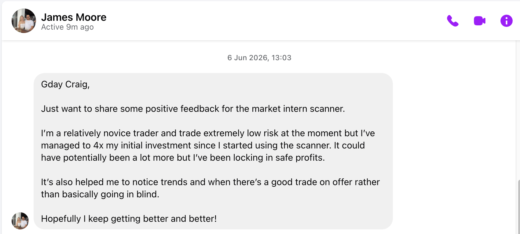 Messenger message from member James: a relatively novice trader, the scanner has helped him notice trends and good trades rather than going in blind